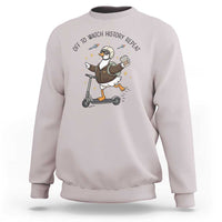 Funny Goose Support Freedom Meme Sweatshirt Off To Watch History Repart