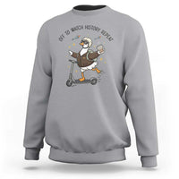 Funny Goose Support Freedom Meme Sweatshirt Off To Watch History Repart