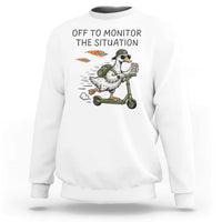 Funny Goose Support Freedom Meme Sweatshirt Off To Monitor The Situation