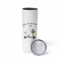 Off To The Egg Hunt Skinny Tumbler Funny Easter Goose