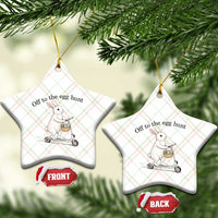Off To The Egg Hunt Ceramic Ornament Funny Easter Bunny