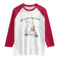Off To The Egg Hunt Raglan Shirt Funny Easter Bunny