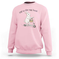 Off To The Egg Hunt Sweatshirt Funny Easter Bunny