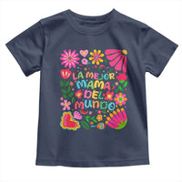 La Mejor Mama Del Mundo Toddler T Shirt Dia de las Madres Regalo Gift