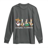 Everyday I'm Motherin Long Sleeve Shirt Cinco De Mayo Silly Goose Fiesta