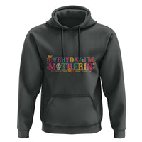 Every Day I'm Motherin Hoodie Cinco De Mayo Mexican Mom Gift