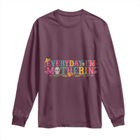 Every Day I'm Motherin Long Sleeve Shirt Cinco De Mayo Mexican Mom Gift