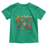 Nacho Average Mama Toddler T Shirt Mexican Mama Cinco De Mayo Fiesta Mother's Day Gift