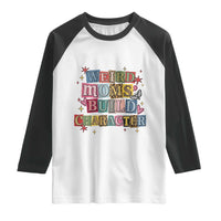 Weird Moms Build Character Raglan Shirt Funny Mom Mother's Day