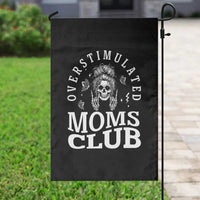 Overstimulated Moms Club Garden Flag Funny Skeleton Mom Mother's Day Gift