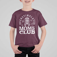 Overstimulated Moms Club T Shirt For Kid Funny Skeleton Mom Mother's Day Gift