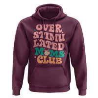 Overstimulated Moms Club Hoodie Funny Mom Life Mother Day Gift