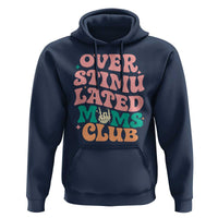 Overstimulated Moms Club Hoodie Funny Mom Life Mother Day Gift