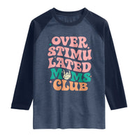 Overstimulated Moms Club Raglan Shirt Funny Mom Life Mother Day Gift