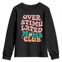 Overstimulated Moms Club Youth Sweatshirt Funny Mom Life Mother Day Gift