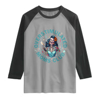 Overstimulated Moms Club Raglan Shirt Neurodivergent Mom Mental Health