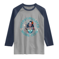 Overstimulated Moms Club Raglan Shirt Neurodivergent Mom Mental Health