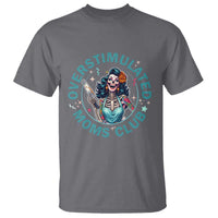 Overstimulated Moms Club T Shirt Neurodivergent Mom Mental Health