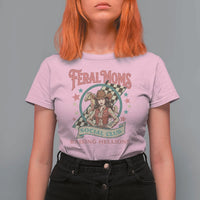 Feral Moms Social Club T Shirt For Women Western Cowgirl Mom Mother’s Day