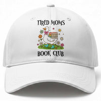 Tired Moms Book Club Baseball Cap Silly Goose Mama Bookish Reader Gift