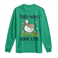 Tired Moms Book Club Long Sleeve Shirt Silly Goose Mama Bookish Reader Gift