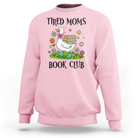 Tired Moms Book Club Sweatshirt Silly Goose Mama Bookish Reader Gift