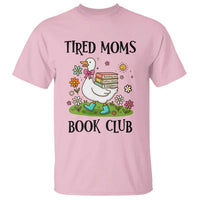 Tired Moms Book Club T Shirt Silly Goose Mama Bookish Reader Gift