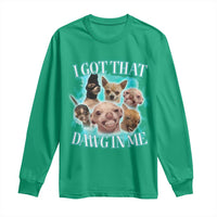 I Got That Dawg In Me Long Sleeve Shirt Funny Chihuahua Dog Meme - Wonder Print Shop
