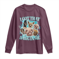 I Got That Dawg In Me Long Sleeve Shirt Funny Chihuahua Dog Meme - Wonder Print Shop