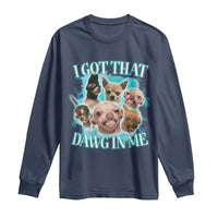 I Got That Dawg In Me Long Sleeve Shirt Funny Chihuahua Dog Meme - Wonder Print Shop