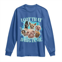 I Got That Dawg In Me Long Sleeve Shirt Funny Chihuahua Dog Meme - Wonder Print Shop