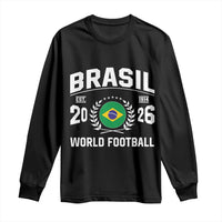 Brasil Flag Brazil Soccer Football Fan Long Sleeve Shirt