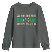 My Girlfriend is Brazilian Nothing Scares Me Youth Sweatshirt Funny Boyfriend