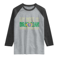 My Wife is Brazilian Nothing Scares Me Raglan Shirt Funny Husband Brazil Pride Flag