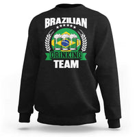 Brazil Drinking Team Sweatshirt Funny Brazilian Flag Beer Party Gift