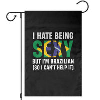 I Hate Being Sexy But I'm Brazilian Brazil Garden Flag Funny Sarcastic National Pride