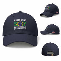I Hate Being Sexy But I'm Brazilian Brazil Baseball Cap Funny Sarcastic National Pride