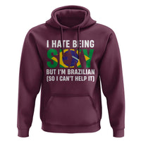 I Hate Being Sexy But I'm Brazilian Brazil Hoodie Funny Sarcastic National Pride