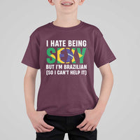I Hate Being Sexy But I'm Brazilian Brazil T Shirt For Kid Funny Sarcastic National Pride