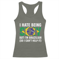 I Hate Being Sexy But I'm Brazilian Brazil Racerback Tank Top Funny Sarcastic National Pride