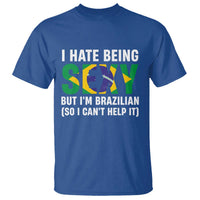 I Hate Being Sexy But I'm Brazilian Brazil T Shirt Funny Sarcastic National Pride