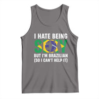 I Hate Being Sexy But I'm Brazilian Brazil Tank Top Funny Sarcastic National Pride
