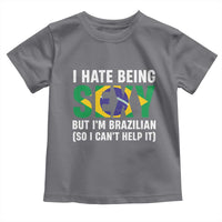 I Hate Being Sexy But I'm Brazilian Brazil Toddler T Shirt Funny Sarcastic National Pride