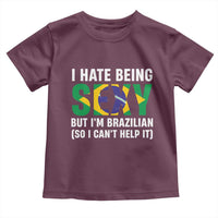 I Hate Being Sexy But I'm Brazilian Brazil Toddler T Shirt Funny Sarcastic National Pride
