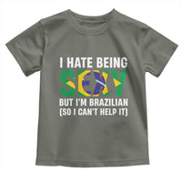 I Hate Being Sexy But I'm Brazilian Brazil Toddler T Shirt Funny Sarcastic National Pride
