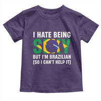 I Hate Being Sexy But I'm Brazilian Brazil Toddler T Shirt Funny Sarcastic National Pride