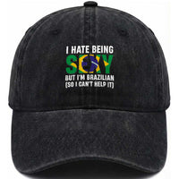 I Hate Being Sexy But I'm Brazilian Brazil Washed Cotton Baseball Cap Funny Sarcastic National Pride
