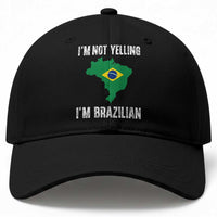 I'm Not Yelling I'm Brazilian Baseball Cap Funny Brazil Pride