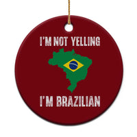 I'm Not Yelling I'm Brazilian Ceramic Ornament Funny Brazil Pride