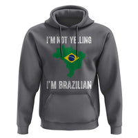 I'm Not Yelling I'm Brazilian Hoodie Funny Brazil Pride